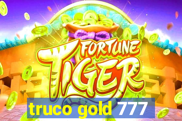 truco gold 777